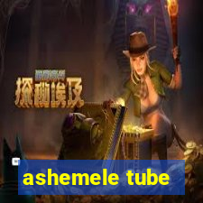 ashemele tube